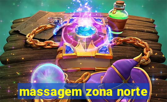 massagem zona norte